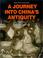 Cover of: Journey into China's Antiquity Volume 3 (Journey Into China's Antiquity)