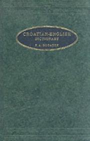 Bogadek's Croatian-English and English-Croatian dictionary by F. A. Bogadek, F.A. Bogadek