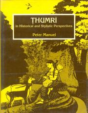 Cover of: Ṭhumrī in historical and stylistic perspectives by Peter Lamarche Manuel