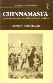 Cover of: Chinnamastā, the aweful Buddhist and Hindu tantric goddess by Elisabeth Anne Benard