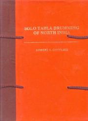 Solo tabla drumming of North India by Robert S. Gottlieb