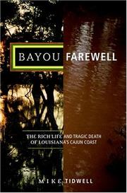 Cover of: Bayou farewell: the rich life and tragic death of Louisiana's Cajun coast