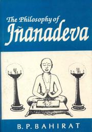 Cover of: The Philosophy of Jnanadeva (As Gleaned from the Amrtanubhava) by B.P. Bahirat