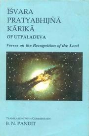 Cover of: Iśvara Pratyabhijñā kārikā of Utpaladeva: verses on the recognition of the Lord