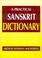 Cover of: A practical Sanskrit dictionary with transliteration, accentuation, and etymological analysis throughout