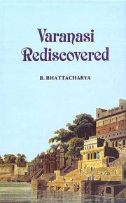 Cover of: Varanasi rediscovered by Brajamādhaba Bhaṭṭācārya