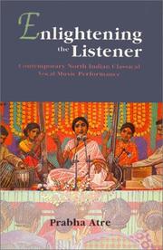 Cover of: Enlightening the listener: contemporary north Indian classical vocal music performance