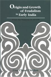 Cover of: Origin and growth of feudalism in early India by Gian Chand Chauhan