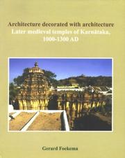 Cover of: Architecture decorated with architecture: later medieval temples of Karnātaka, 1000-1300 AD