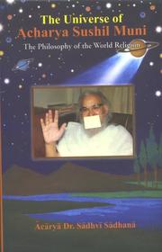 Cover of: The universe of Acharya Sushil Muni: the philosophy of World religion