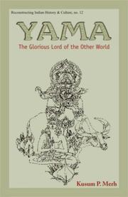Yama, the glorious lord of the other world by Kusum P. Merh