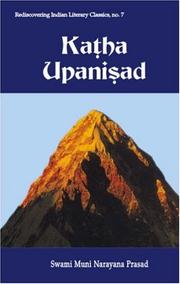 Cover of: Kaṭha Upaniṣad by translation with an exhaustive commentary by Swami Muni Narayana Prasad.