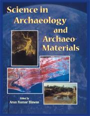 Cover of: Science in archaeology and archaeo-materials by edited by Arun Kumar Biswas.