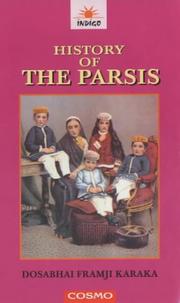 Cover of: History of the Parsis by Dosabhai Framji Karaka, Dosabhai Framji Karaka