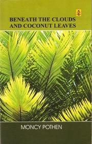 Cover of: Beneath the Clouds and Coconut Leaves by Moncy Pothen, Moncy Pothen