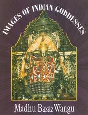 Cover of: Images of Indian goddesses by Madhu Bazaz Wangu