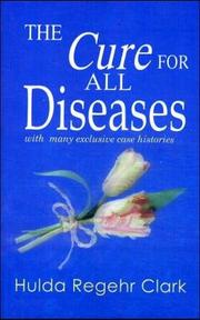 Cover of: Cure for All Diseases by Hulda Regehr Clark