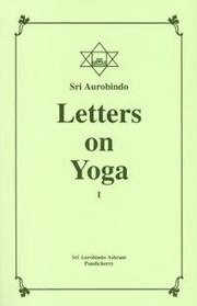 Cover of: Letters on Yoga, Vol.I by Aurobindo Ghose