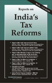 Cover of: Reports on India's tax reforms /c[chairman, Vijay L. Kelkar ; chairman, Parthasarathy Shome ; chiarman, Raja J. Chelliah].