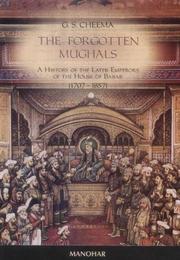 Cover of: The forgotten Mughals: a history of the later emperors of the house of Babar, 1707-1857