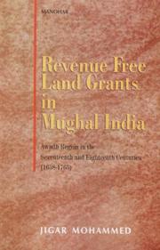 Revenue free land grants in Mughal India by Jigar Mohammed