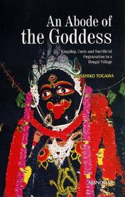 Cover of: An Abode of the Goddess: Kingship, Caste and Sacrificial Organization in a Bengal Village
