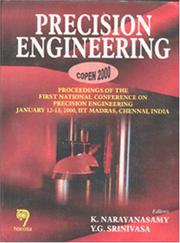 Cover of: Precision engineering, COPEN 2000: proceedings of the First National Conference on Precision Engineering, January 12-13, 2000, IIT Madras, Chennai, India