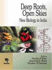 Cover of: Deep roots, open skies: new biology in India : a festschrift in honour of Dr. (Mrs.) Manju Sharma