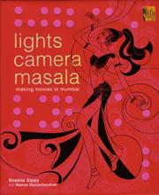 Lights, camera, masala by Sheena Sippy