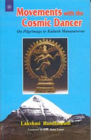 Cover of: Movements with the Cosmic Dancer: On Pilgrimage to Kailash Manasarovar