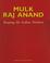 Cover of: Mulk Raj Anand, shaping the Indian modern