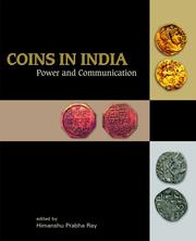 Coins in India by Himanshu Prabha Ray