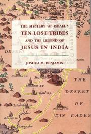 Cover of: The mystery of Israel's ten lost tribes and the legend of Jesus in India