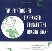 The fivetongued, firefanged, folkadotted dragon snake by Anushka Ravishankar, Indrapramit Roy