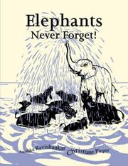 Elephants never forget ! by Anushka Ravishankar