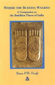 Cover of: Where the Buddha walked: a companion to the Buddhist places of India