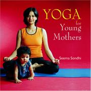 Cover of: Yoga for Young Mothers by Seema Sondhi