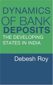 Cover of: Dynamics of Bank Deposits: The Developing States in India