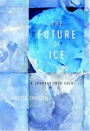 Cover of: The Future of Ice: A Journey into Cold