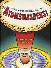 Cover of: Give our regards to the atomsmashers!: writers on comics