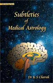 Cover of: Subtleties of Medical Astrology (Vedic Astrology Series) by K. Chark