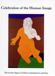 Cover of: Celebration of the human image: the human figure in Indian contemporary painting