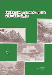 Cover of: Les Pyrénées et les Carpates: XVIe-XXe siècles : recherches franco-polonaises comparées : histoire et anthropologie des régions montagneuses et submontagneuses