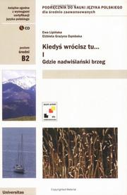 Cover of: Kiedyś wrócisz tu… cz. 1: Gdzie nadwiślański brzeg