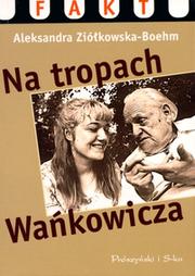 Cover of: Na tropach Wańkowicza