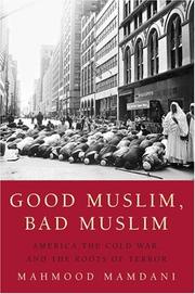 Cover of: Good Muslim, bad Muslim by Mahmood Mamdani
