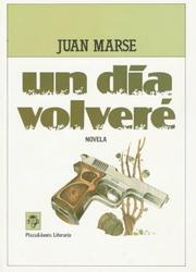 Cover of: UN Dia Volvere (Plaza & Janes/literaria) by Juan Marse