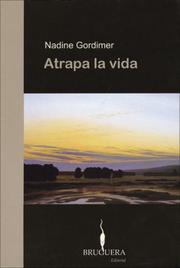 Cover of: Atrapa la vida by Nadine Gordimer