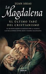 Cover of: La Magdalena. El último tabú del Cristianismo del Cristianismo (Mary Magdalene, The Last Christian Taboo)