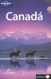 Cover of: Lonely Planet Canada (Lonely Planet Canada (Spanish)) by Andrea Schulte-Peevers, Becca Blond, Kerryn Burgess, Pete Cruttenden, John Lee, Mark Lightbody, Graham Neale, Matt Phillips, Lisa Roberts, Aaron Spitzer, Justine Vaisutis, Ryan Ver Berkmoes
